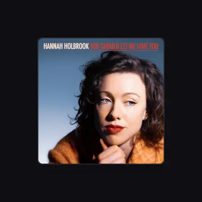 Listen to Hannah Holbrook, watch music videos, read bio, see tour dates & more!