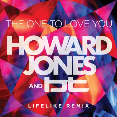 The One to Love You (feat. BT) [The Lifelike Mix] - Single - Howard Jones