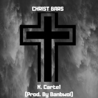 Christ Bars - Single - K. Cartel