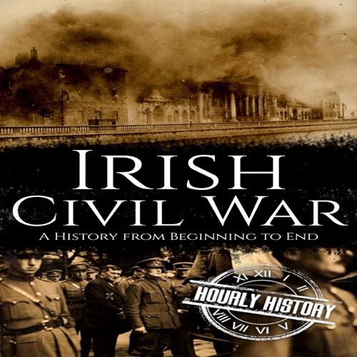 Irish Civil War: A History from Beginning to End (Irish History, Book 5) (Unabridged) cover