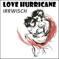 Love Hurricane — Irrwisch