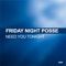 Need You Tonight - Friday Night Posse lyrics