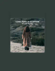 收听 Scuse Inutili、观看音乐视频、阅读小传、查看巡演日期等 ！