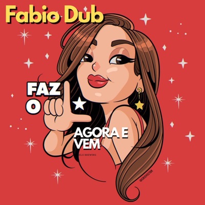 Fabio Dub - Faz o L Agora e Vem