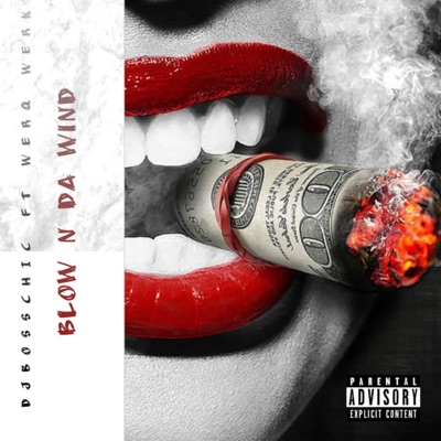 Blow N Da Wind (feat. Werq Werk) - Single