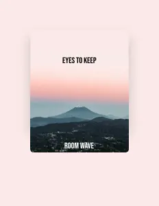 Room Wave을(를) 듣고, 뮤직 비디오를 보고, 약력을 읽고, 투어 일정 등을 확인하세요!