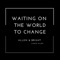 Waiting on the World to Change (Instrumental) artwork