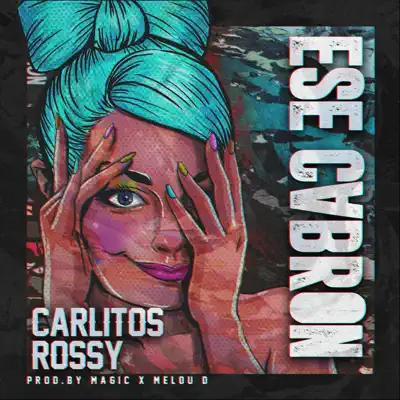 Ese Cabrón - Single - Carlitos Rossy