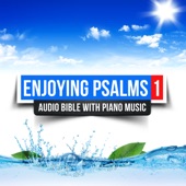 Enjoying Psalms 1 (Audio Bible with Relaxing Piano Music) artwork