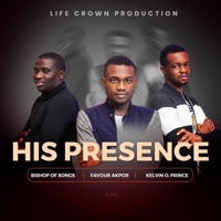 His Presence (feat. The Bishop of Song & Kelvin O Prince) - Single - Favour Akpor