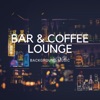 Bar & Coffee Lounge Background Music