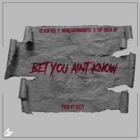Bet You Ain't Know (feat. Devon Hill & $moneymanmontee$) - Single - Top Dolla AP