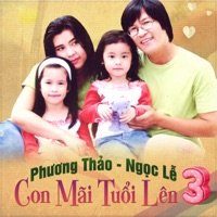 Con Mãi Tuổi Lên 3 - Phương Thảo, Ngoc Le & Be Na
