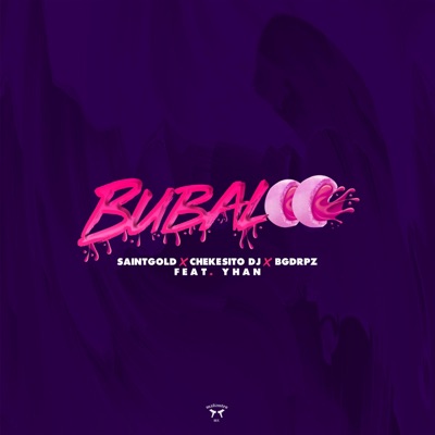 Bubaloo (feat. Saintgold, Dj Chekesito & Yhan Rivera) - Single