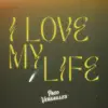 I Love My Life