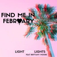 Find Me in February (feat. Brittany Moore) - Single - Light City Lights