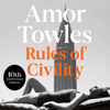 Rules of Civility - Amor Towles