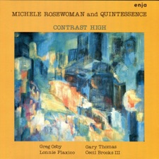 Michele Rosewoman and Quintessence - Contrast High