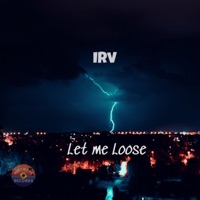 Let Me Loose - Single - IRV