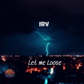 Let Me Loose IRV