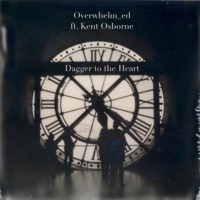 Dagger to the Heart (feat. Kent Osborne) - Single - Overwhelm_ed