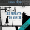 Les enfants de Venise - Luca Di Fulvio