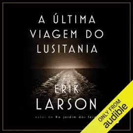 A última viagem do Lusitânia (Unabridged)