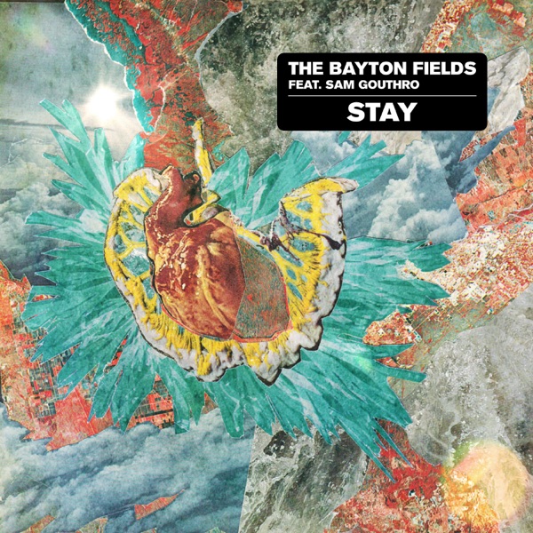 Stay (feat. Sam Gouthro) - Single - The Bayton Fields