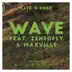 Wave (Club Mix) [feat. ZENSOFLY & Maxville] song reviews