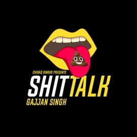 Shit Talk Gajjan Singh