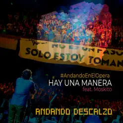 Hay una Manera (En Vivo en el Teatro Opera) [feat. Moskito] - Single - Andando Descalzo