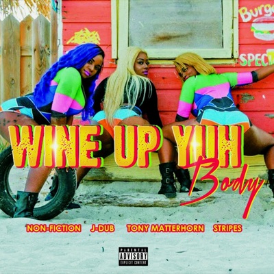 Wine Up Ya Body (feat. Stripes & Tony Matterhorn) - Single