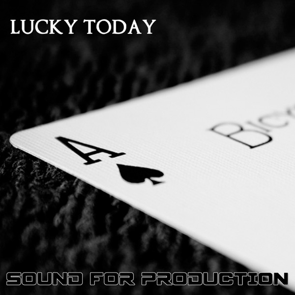Sound for Production: Lucky Today (feat. Yutaka Nakamura)