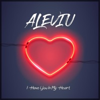 I Have You in My Heart - Single - Aleviu
