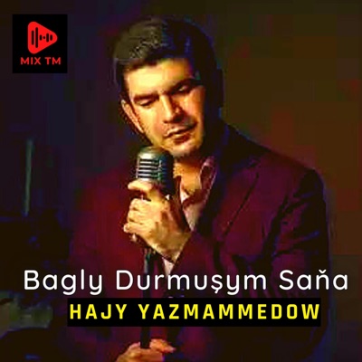 Mix Tm - Hajy Yazmammedow - Bagly Durmuşym Saňa 2023