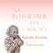 Na Intimidade da Oração - Pastora Nicole Alves lyrics