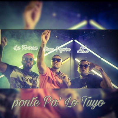 Ponte Pa' Lo Tuyo (feat. El Chu & la Forma) - Single