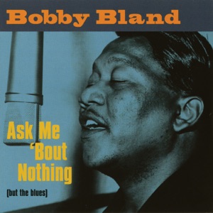 Ask Me 'Bout Nothing (But the Blues)