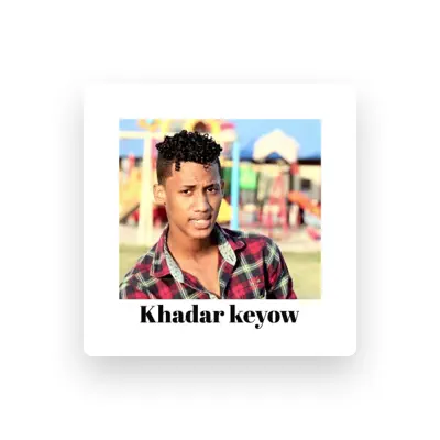 Listen to Khadar Keyow, watch music videos, read bio, see tour dates & more!