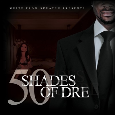 50 Shades of Dre