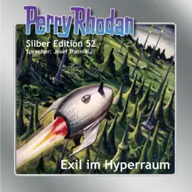 Exil im Hyperraum - Perry Rhodan - Silber Edition 52 (Ungekürzt)