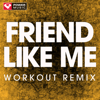 Friend Like Me (Extended Workout Remix) - Power Music Workout