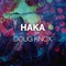 Haka - Doug Knox lyrics