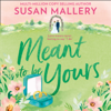 Meant To Be Yours - Susan Mallery