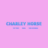 Charley Horse (feat. Fat Tony & Tom Richman) - Single - Maal