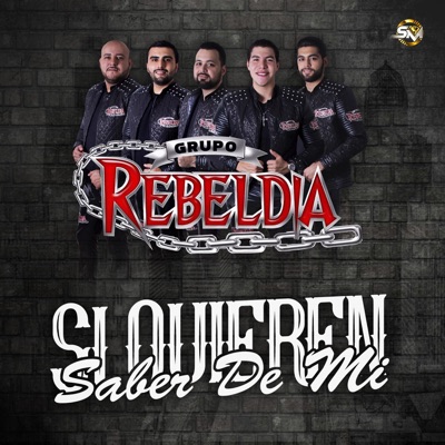 Grupo Rebeldía - Si Quieren Saber de Mi