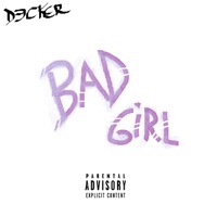 Bad Girl - Single - D3cker