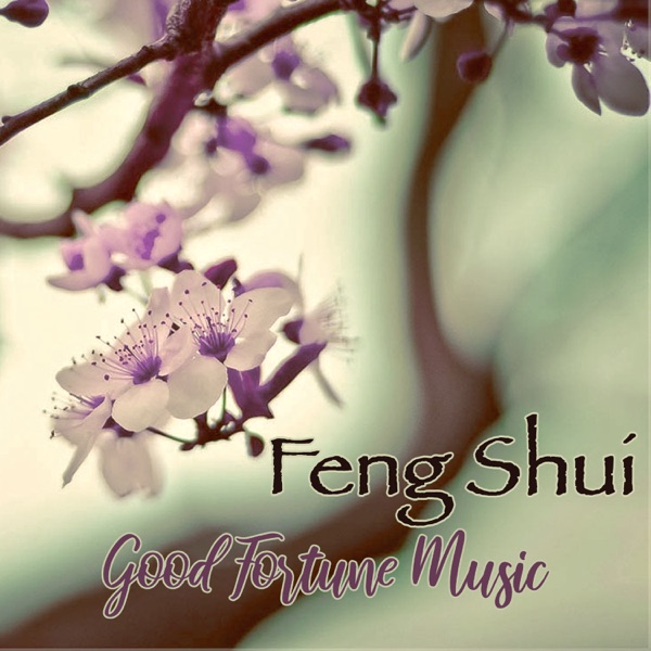 Feng Shui Good Fortune Music - 22 Tracks to Attract Abundance and Money in 2020
