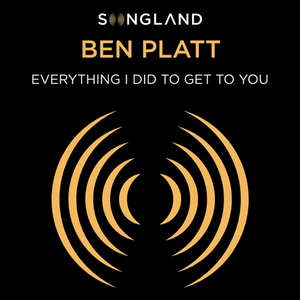Everything I Did to Get to You (from Songland) - Single - Ben Platt