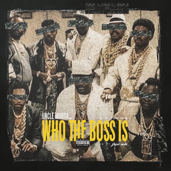 Who the Boss Is - Single - Uncle Murda